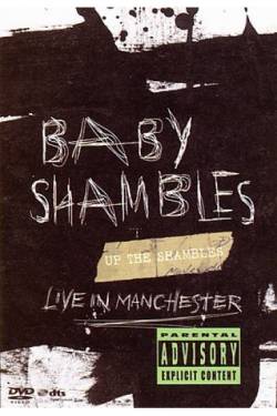 Baby Shambles : Up in Shambles - Live from Manchester